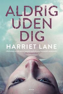 Harriet Lane - Aldrig uden dig - 2015